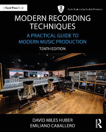 Modern Recording Techniques: A Practical Guide to Modern Music Production by David Miles Huber 9781032197159