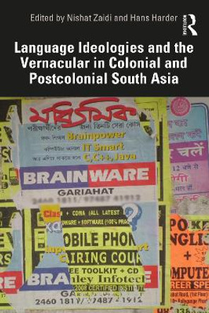 Language Ideologies and the Vernacular in Colonial and Postcolonial South Asia by Nishat Zaidi 9781032247342