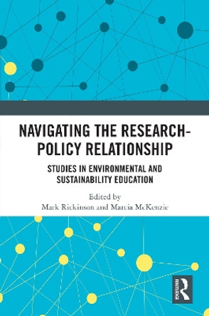 Navigating the Research-Policy Relationship: Studies in Environmental and Sustainability Education by Mark Rickinson 9781032523200