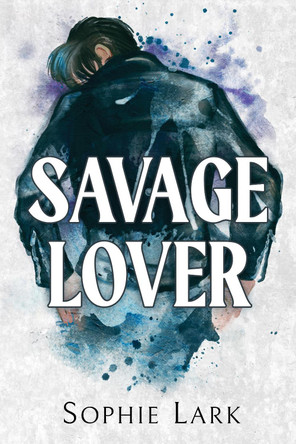 Savage Lover: A Dark Mafia Romance by Sophie Lark 9781728295374