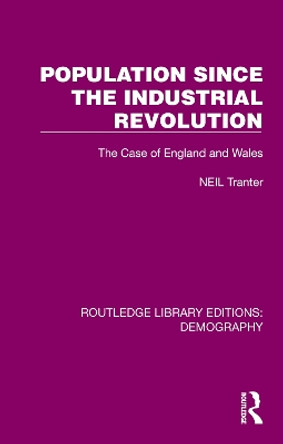 Population Since the Industrial Revolution: The Case of England and Wales by Neil Tranter 9781032561363