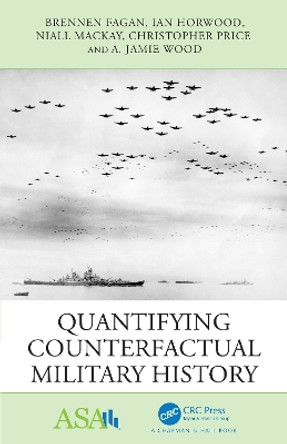 Quantifying Counterfactual Military History by Brennen Fagan 9781138592384