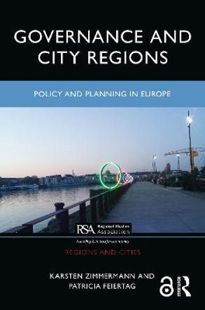 Governance and City Regions: Policy and Planning in Europe by Karsten Zimmermann 9781032063652