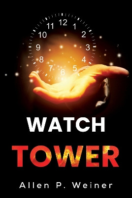 Watch Tower by Allen P. Weiner 9781800167384