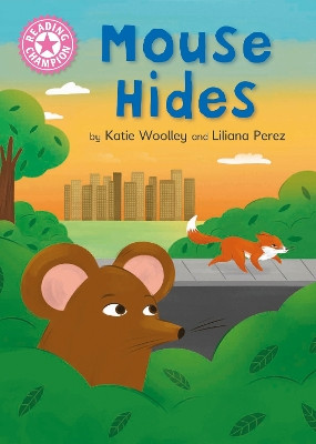 Reading Champion: Mouse Hides: Independent Pink 1b Katie Woolley 9781445176079