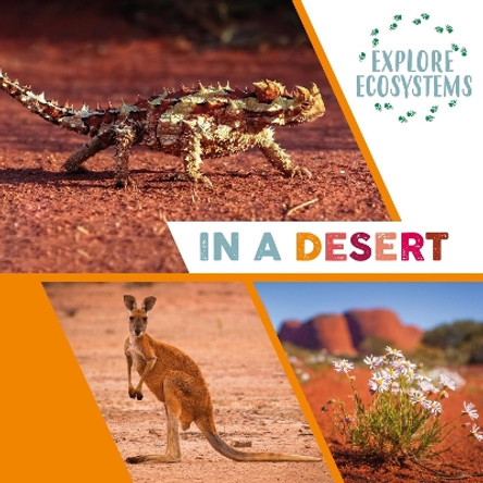 Explore Ecosystems: In a Desert by Sarah Ridley 9781526322500