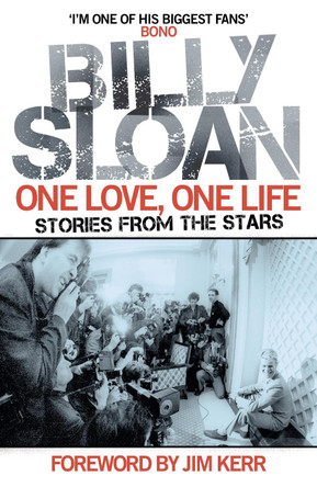 One Love, One Life: Stories from the Stars by Billy Sloan 9781785304811