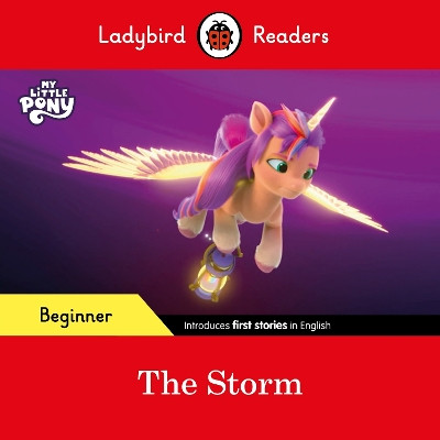 Ladybird Readers Beginner Level – My Little Pony – The Storm (ELT Graded Reader) by Ladybird 9780241616833
