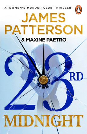 23rd Midnight: A serial killer behind bars. A copycat killer on the loose… (Women’s Murder Club 23) by James Patterson 9781529160116