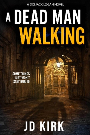A Dead Man Walking by J.D. Kirk 9781912767762
