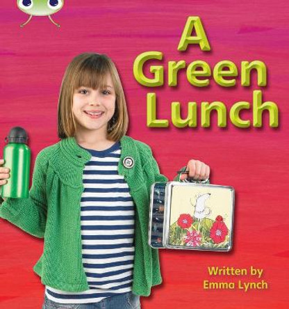 Bug Club Phonics Non-fiction Set 10 A Green Lunch by Emma Lynch