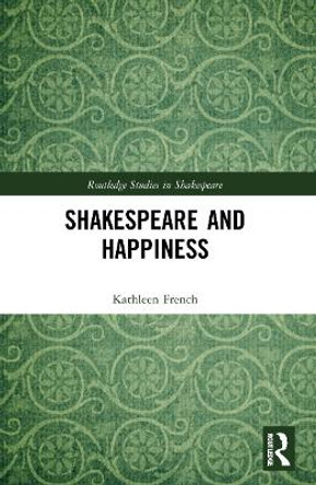 Shakespeare and Happiness by Kathleen French 9781032204543