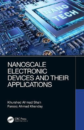 Nanoscale Electronic Devices and Their Applications by Khurshed Ahmad Shah 9780367407087