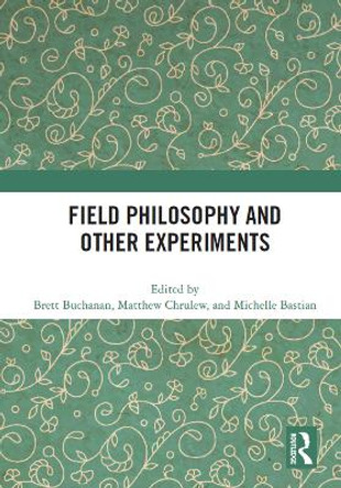 Field Philosophy and Other Experiments by Brett Buchanan 9780367655723