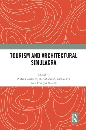 Tourism and Architectural Simulacra by Nelson Graburn 9780367694579