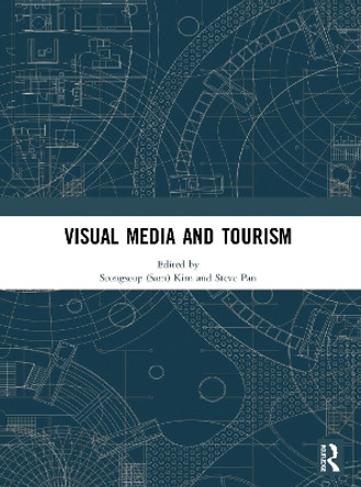 Visual Media and Tourism by Seongseop (Sam) Kim 9780367770143