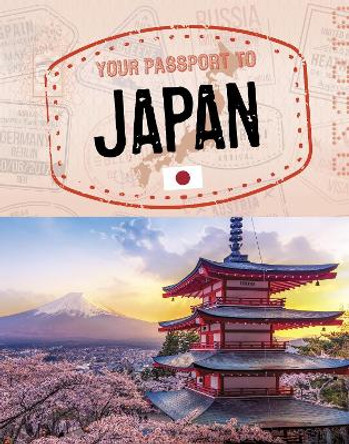 Your Passport to Japan by Cheryl Kim 9781398250352