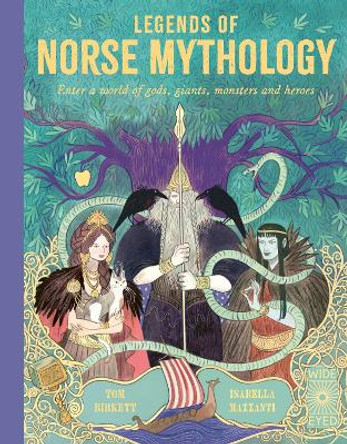 Legends of Norse Mythology: Enter a world of gods, giants, monsters and heroes by Tom Birkett 9780711260771