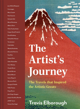 The Artist's Journey: The travels that inspired the artistic greats: Volume 2 by Travis Elborough 9780711268692