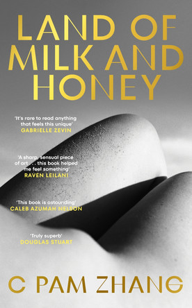 Land of Milk and Honey by C Pam Zhang 9781529153668