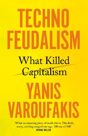Technofeudalism: What Killed Capitalism by Yanis Varoufakis 9781847927279