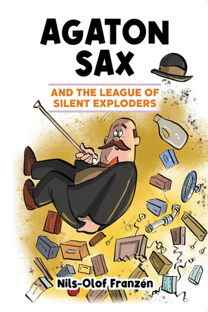 Agaton Sax and the League of Silent Exploders by Nils-Olof Franzén 9781837910076