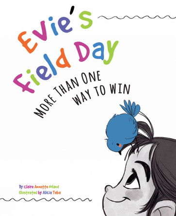 Evie's Field Day: More than One Way to Win by Claire Noland 9781733035910