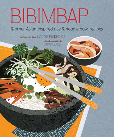Bibimbap: And Other Asian-Inspired Rice & Noodle Bowl Recipes by Ryland Peters & Small 9781788795555