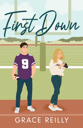 First Down: MUST-READ spicy sports romance from the TikTok sensation! by Grace Reilly 9781035412815