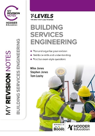 My Revision Notes: Building Services Engineering T Level by Mike Jones 9781398384491