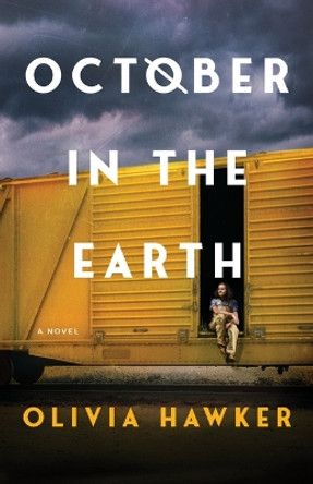 October in the Earth: A Novel by Olivia Hawker 9781662511097