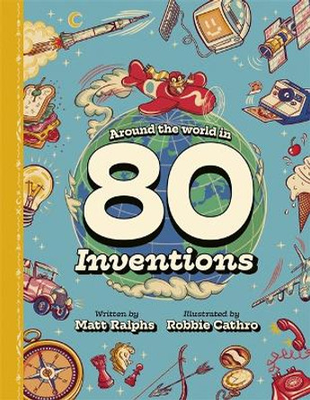 Around the World in 80 Inventions by Matt Ralphs 9781787419315