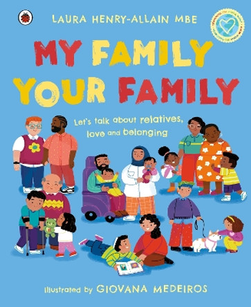 My Family, Your Family: Let's talk about relatives, love and belonging by Laura Henry-Allain 9780241610480