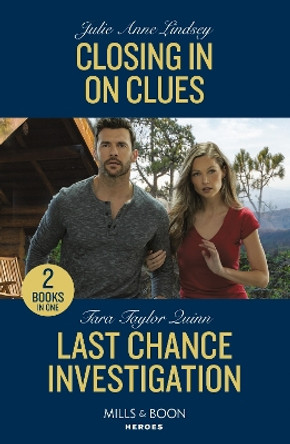 Closing In On Clues / Last Chance Investigation: Closing In On Clues (Beaumont Brothers Justice) / Last Chance Investigation (Sierra's Web) (Mills & Boon Heroes) by Julie Anne Lindsey 9780263307467