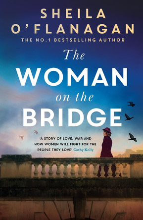 The Woman on the Bridge: A poignant and unforgettable novel about love in a time of war by Sheila O'Flanagan 9781035402793