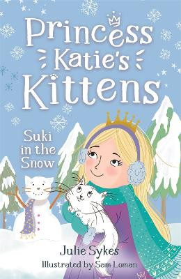 Suki in the Snow (Princess Katie's Kittens 3) by Julie Sykes 9781800785373