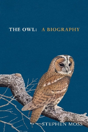 The Owl: A Biography by Stephen Moss 9781529908268