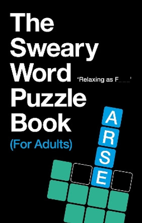 The Sweary Word Puzzle Book (For Adults) by C. Hill 9781529927078