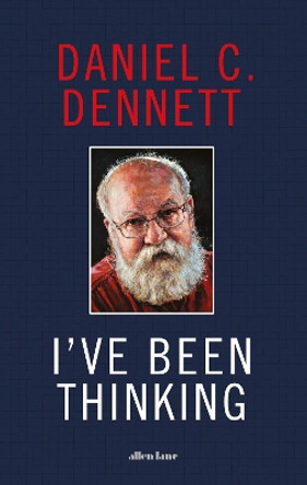 I've Been Thinking by Daniel C. Dennett 9780241519271