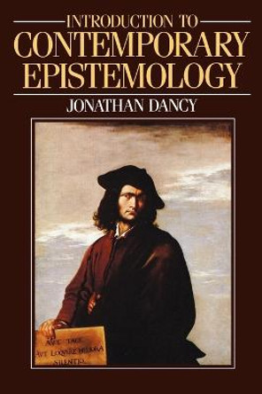 Introduction to Contemporary Epistemology by Jonathan Dancy