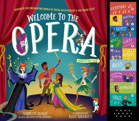Welcome to the Opera: Discover the Enchanting World of Opera with Mozart’s The Magic Flute by Carolyn Sloan 9781523516964