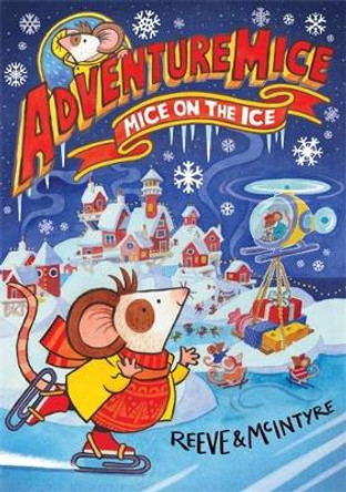 Adventuremice: Mice on the Ice by Philip Reeve 9781788452694