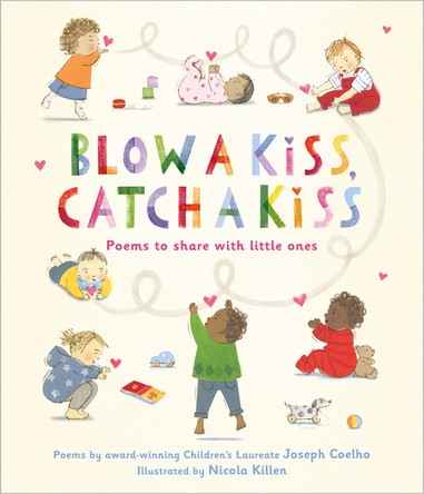 Blow a Kiss, Catch a Kiss: Poems to share with little ones by Joseph Coelho 9781839131561