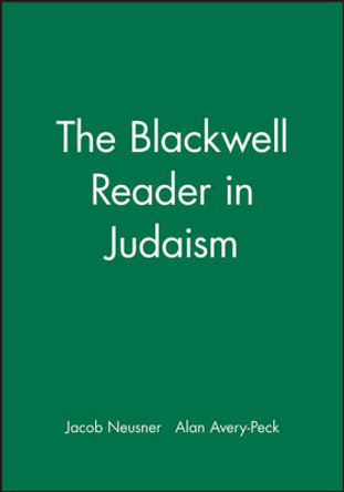 The Blackwell Reader in Judaism by Jacob Neusner