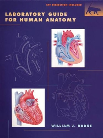 A Laboratory Guide to Human Anatomy by William J. Radke 9780471414131