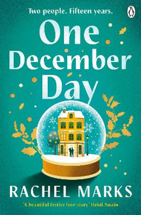 One December Day: The magical and swoony love story to make your heart sing this Christmas! by Rachel Marks 9781405949057