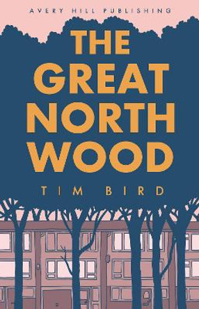 The Great North Wood by Tim Bird 9781910395363