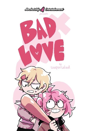 Bad Love by soaporsalad 9781952126888