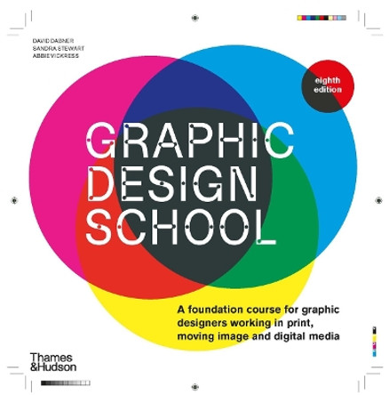 Graphic Design School: A Foundation Course for Graphic Designers Working in Print, Moving Image and Digital Media by David Dabner 9780500297421