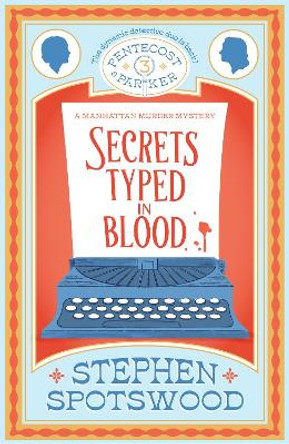 Secrets Typed in Blood: Pentecost and Parker 3 by Stephen Spotswood 9781035409464